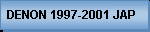 DENON 1997-2001 JAPAN