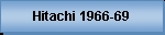 Hitachi 1966-69