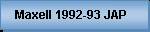 MAXELL 1992-93 JAPAN