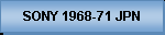 SONY 1968-71